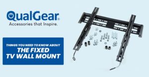 Things You Need To Know About The Fixed TV Wall Mount - Qualgear Blog
